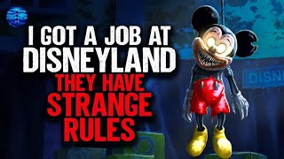 I got a job at Disneyland. They have STRANGE RULES.