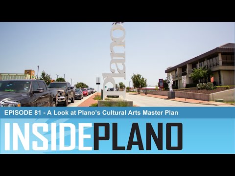 Inside Plano #81 - A Look at Plano’s Cultural Arts Master Plan