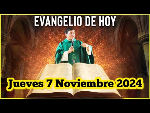 EVANGELIO DE HOY Jueves 7 Noviembre 2024 con el Padre Marcos Galvis