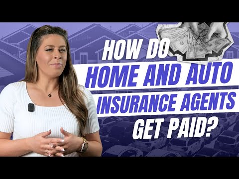 How Do Home and Auto Insurance Agents Get Paid?