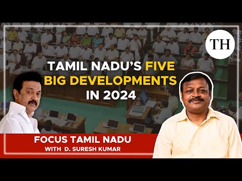 Five big developments that made headlines in 2024 | Focus Tamil Nadu