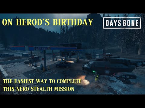 Days Gone - ON HEROD'S BIRTHDAY / The Easiest Way To Complete This Nero Stealth Mission