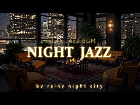 Rainy Night in the City: Sweet Warm Jazz Melodies & Soothing Rain Sounds to Soft the Soul