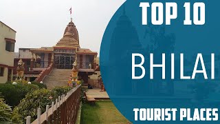 Top 10 Best Tourist Places to Visit in Bhilai | India - English