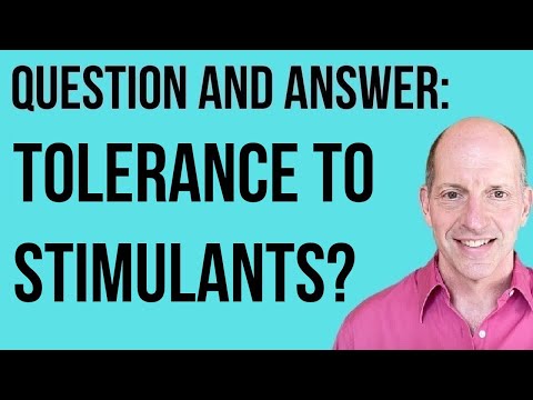 Q & A : Tolerance to Stimulants?