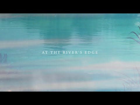 At the River's Edge – New Single Out Today!