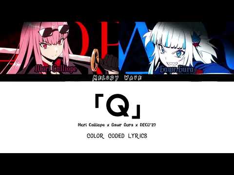 「Q」- Mori Calliope x Gawr Gura [ HololiveEn ] | Color Coded Lyrics