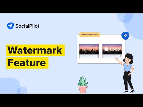 How to Easily Add Watermarks to Your Social Media Posts With SocialPilot