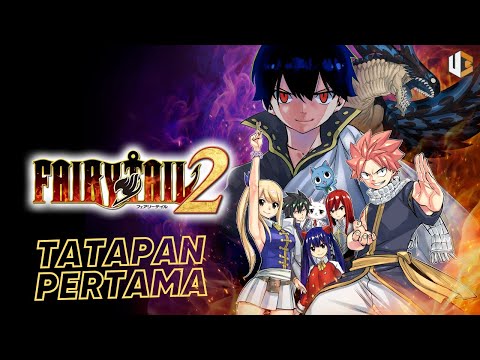 🔴KATANYA INI HARUSNYA MENJADI GAME ANIME TERBAIK DI TAHUN 2024 - FAIRY TAIL 2  | TATAPAN PERTAMA