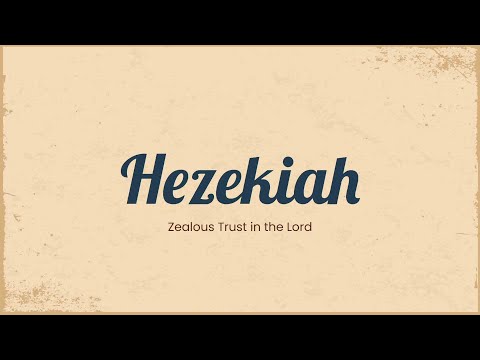 Hezekiah: Zealous Trust in the Lord