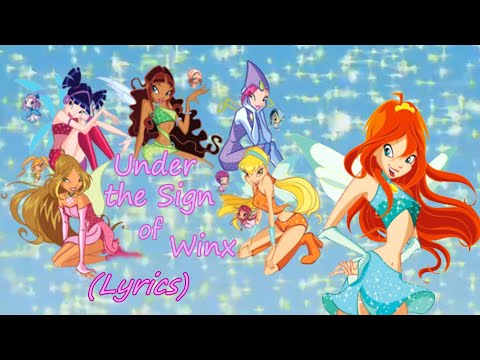 Winx Club~ Under the Sign of Winx (Lyrics)