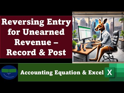 Reversing Entry for Unearned Revenue – Record & Post 3 Accounting Equation - Excel