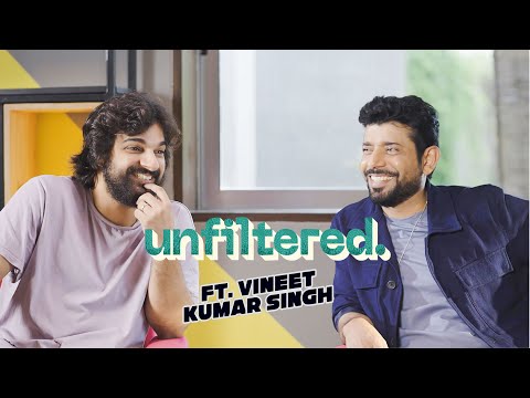 Unfiltered By Samdish ft. Vineet Kumar Singh | Actor, Mukkabaaz, Ugly, Bombay Talkies