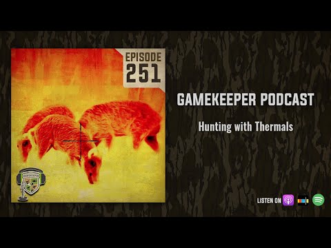 EP:251 | Hunting with Thermals