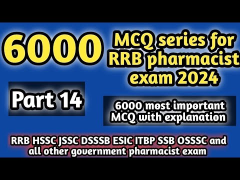 6000MCQseriesforrrbpharmacistexam#part 14#rrbpharmacistexam2024#hsscpharmacistexam2024#dsssb#jssc