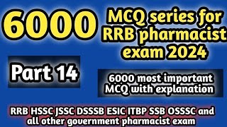 6000MCQseriesforrrbpharmacistexam#part 14#rrbpharmacistexam2024#hsscpharmacistexam2024#dsssb#jssc