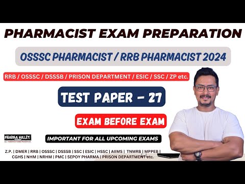 TEST - 27 | OSSSC PHARMACIST EXAM 2024 | RRB PHARMACIST EXAM PREPARATION | DSSSB | SSC