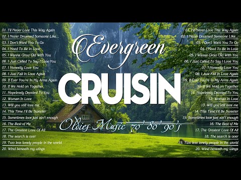 Relaxing Beautiful All Time Favorite Old Evergreen Love Songs 🌷 CRUISIN Love Songs Collection