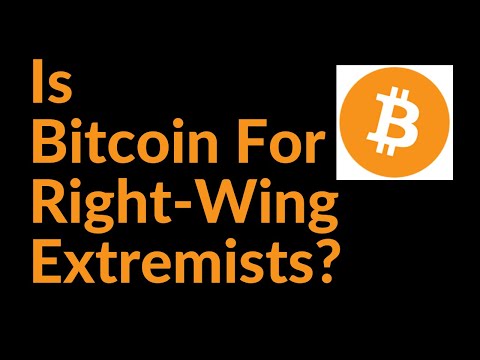 Is Bitcoin For Right-Wing Extremists?