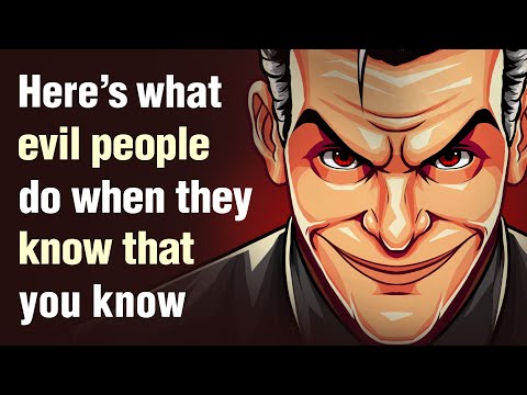 10 Things Evil People Do When They Know That You Know