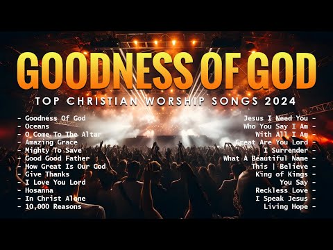 Goodness Of God - Top Christian Worship Songs 2024 - Top Worship Songs 2024 #188