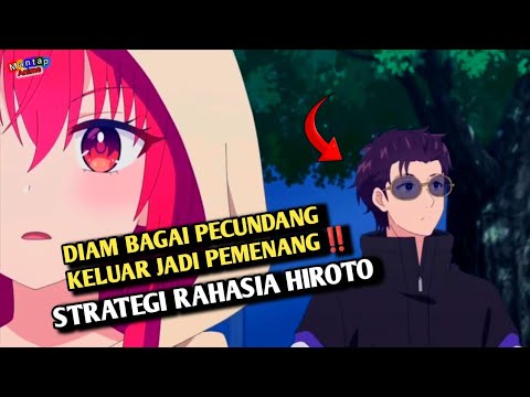 DIAM BAGAI PECUNDANG KELUAR JADI PEMENANG‼️STRATEGI RAHASIA HIROTO 'ALUR CERITA ANIME