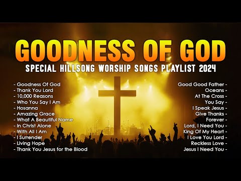 Goodness Of God, Thank You Lord,... (Lyrics) Special Hillsong Worship Songs Playlist 2024