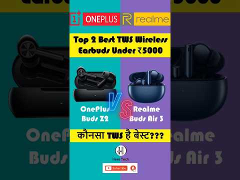 OnePlus Buds Z2 Vs Realme Buds Air3 | Top 2 best TWS under 5000 | premium earbuds under 5000 #tws