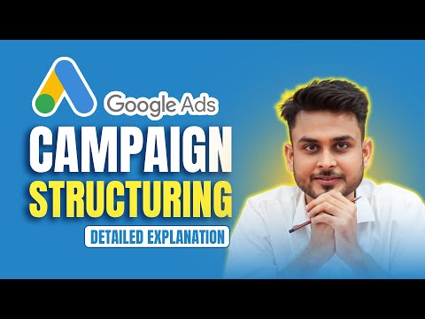 How to setup a perfectly structure Google Ad Campaign | Aditya Singh