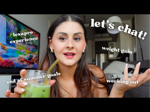 let's chat ♡ (my experience on lexapro, weight gain, goals, etc) !