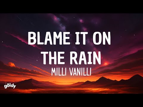 Milli Vanilli - Blame It On the Rain (Lyrics)