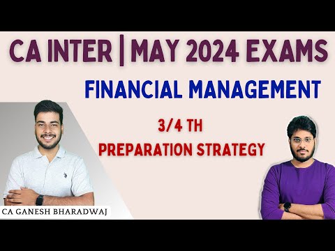 FM | FINANCIAL MANAGEMENT  | CA INTER | PREPARATION STRATEGY | MAY 2024 EXAMS | 3 /4 TH STRATEGY