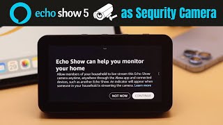 Setup Amazon Echo Show 5 As a Security Camera (Alexa Home Monitoring)