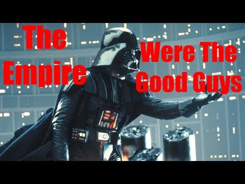 The Empire Were The Good Guys in The Star Wars Original Trilogy