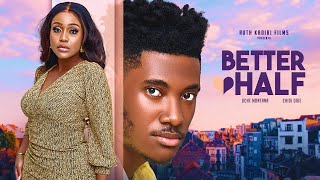 BETTER HALF - UCHE MONTANA CHIDI DIKE DETOLA JONES CHRIS AKWARANDU