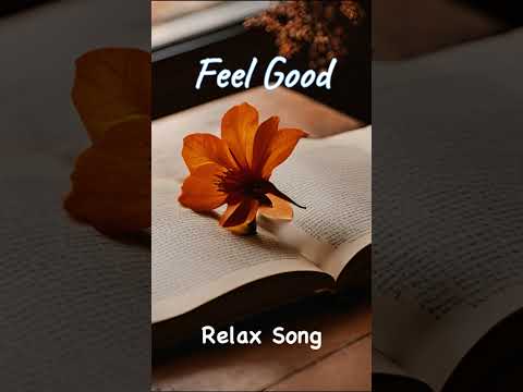 【Feel Good】Relaxing Song #music