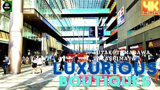 LUXURIOUS HIGH END BOUTIQUES | 二子玉川 | TAKASHIMAYA | FUTAKOTAMAGAWA | JAPAN WALK | 4K @NOYJITV