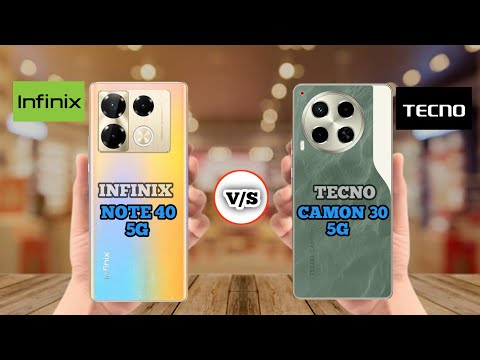 INFINIX NOTE 40 5G VS TECNO CAMON 30 5G