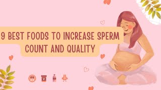 9 Best Foods to Increase Sperm Count and Quality