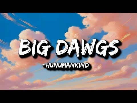 Hanumankind – Big Dawgs | Ft. Kalmi (Lyrics)