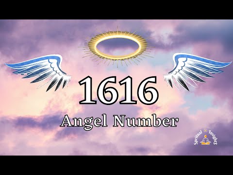 Angel Number 1616 Meaning & Spiritual Message