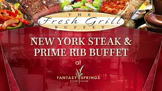 The NY Steak & Prime Rib Buffet Now Open For Lunch & Dinner Daily at Fantasy Springs