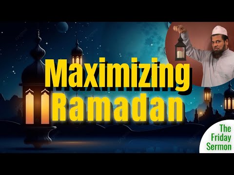 How to Maximize your Ramadan