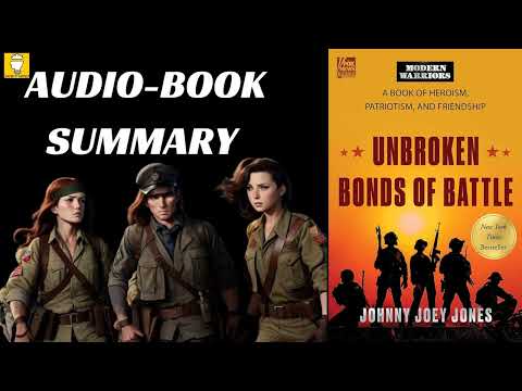 Summary of Unbroken Bonds of Battle by Johnny Joey Jones | Audiobook