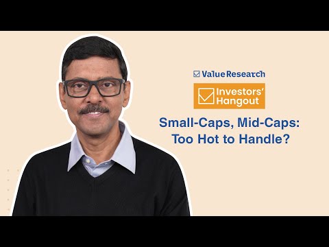 Small-Caps & Mid-Caps: Too Hot to Handle? | Dhirendra Kumar’s Expert Insights | Value Research