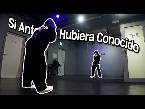 Si Antes Te Hubiera Conocido / Dance Challenge Choreography Bongyoung Park