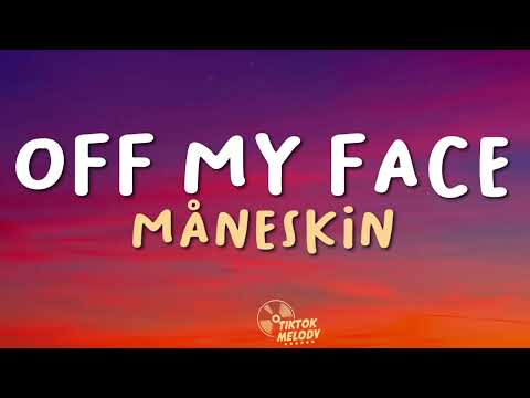 Måneskin - OFF MY FACE (Lyrics)