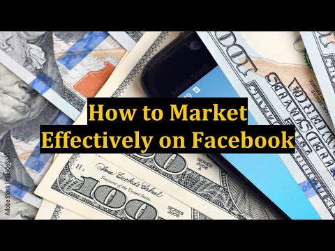 How to Market Effectively on Facebook