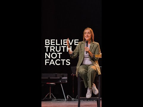 Believe Truth not Facts