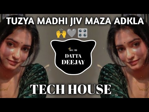 TUZYA MADHI JIV MAZA ADKLA TECH HOUSE MIX ITS DATTA STYLE